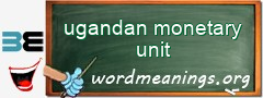 WordMeaning blackboard for ugandan monetary unit